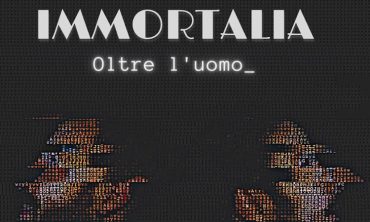 Immortalia – Oltre l’uomo
